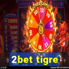 2bet tigre